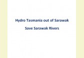 'Hydro Tasmania out of Sarawak - Save Sarawak Rivers' tour announced